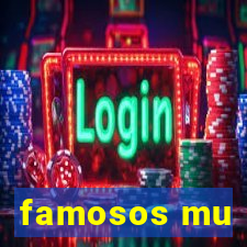 famosos mu